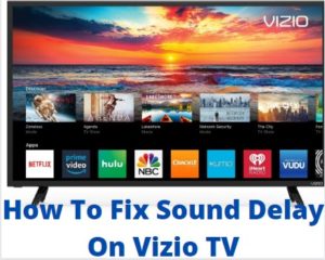 How To Fix Sound Delay On Vizio TV - TechColleague