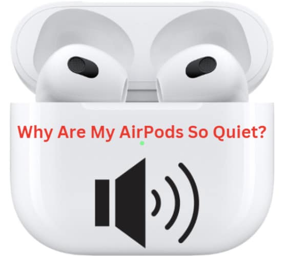 why-are-my-airpods-so-quiet-techcolleague